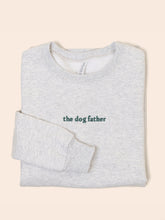 Load image into Gallery viewer, The Dog Father Crewneck