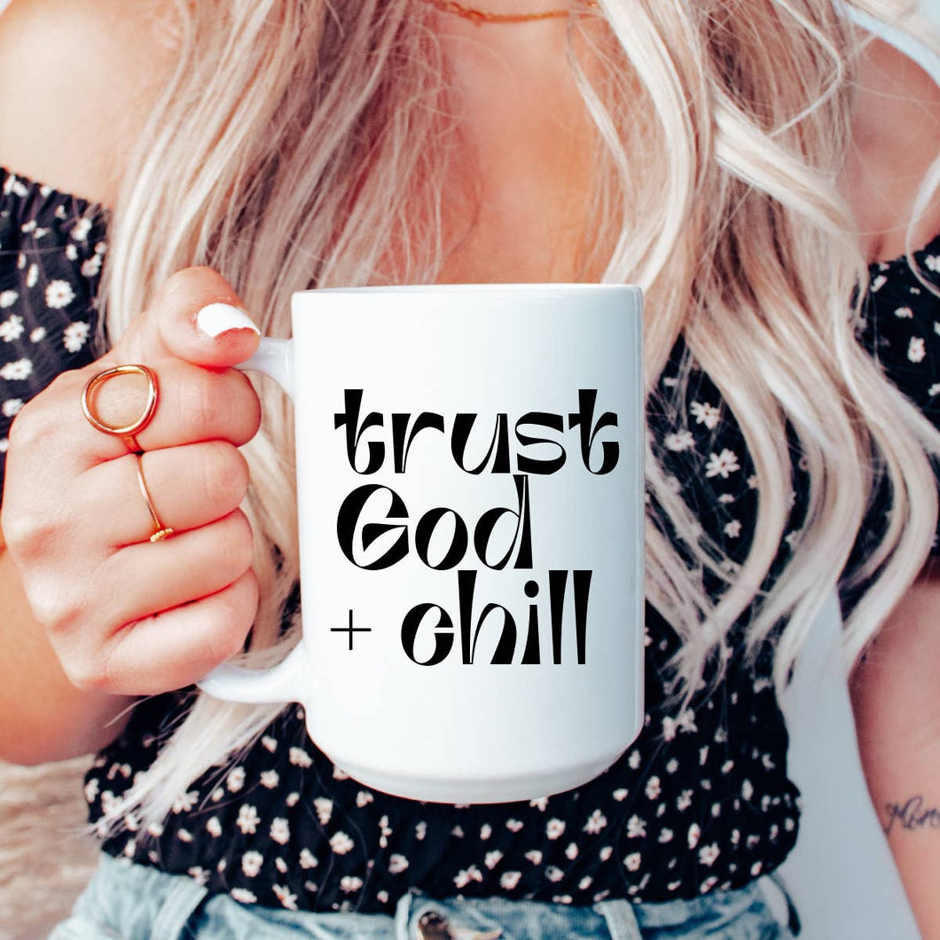 Trust God mug, Christian mug, Trust God + chill, coffee mug